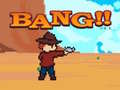 Bang!!