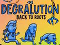 Degralution buck to roots