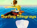 Surfing Stingrays