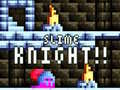 Slime Knight!!