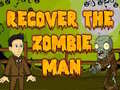 Recover The Zombie Man