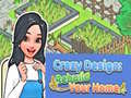 Crazy Design: Rebuild Your Home