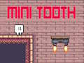 Mini Tooth