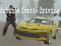 Suburbs Zombie Driving