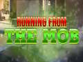 Running from the Mob