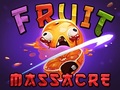 Fruit Massacre
