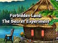 Forbidden Land: The Secret Experiment
