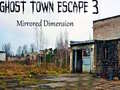 Ghost Town Escape 3 Mirrored Dimension