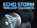 Echo Storm: Timeloop Squadron