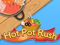 Hot Pot Rush