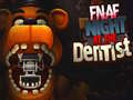 FNAF Night at the Dentist