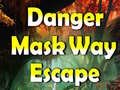 Danger Mask Way Escape