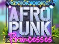 Afro Punk Princesses