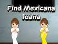 Find Mexicana Juana
