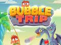 Bubble Trip