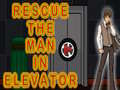 Rescue The Man In Elevator