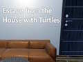 Escape from the House with Turtles