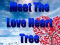 Meet The Love Heart Tree