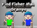 Find Fisher Man Gramps