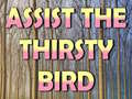 Assist The Thirsty Bird