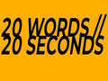 20 Words in 20 Seconds