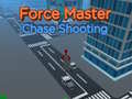 Force Master Chase Shooting
