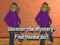 Uncover the Mystery Find Hoodie Girl