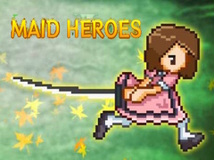 Maid Heroes