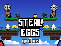 Steal Eggs Age of Guns