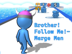 Brother!Follow Me! - Merge Men