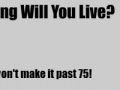 How Long Will You Live?