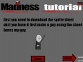 Madness. Tutorial 1.0