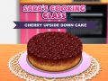 Sara’s Cooking Class: Cherry Upside Down Cake