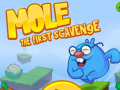 Mole The First Scavange