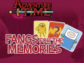Adventure Time Fangs for the Memories