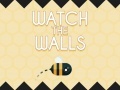Watch The Walls