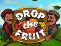 Drop the fruit