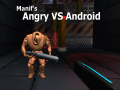 Manif's Angry vs Android
