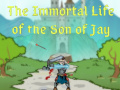 The Immortal Life of the Son of Jay  