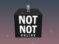 Not Not Online 