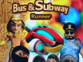 Bus & Subway Runner
