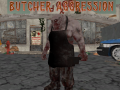 Butcher Aggression