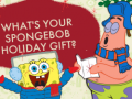 What's your spongebob holiday gift?