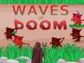 Waves of Doom