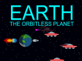 Earth: The Orbitless Planet