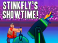 Stinkfly’s Showtime