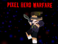 Pixel Hero Warfare
