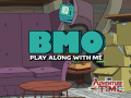 Adventure Time: BMO Play Along With Me