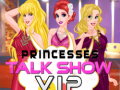 Princesses Talk Show VIP