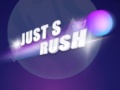 Just s Rush